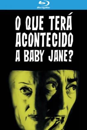 O Que Terá Acontecido a Baby Jane? BluRay Torrent