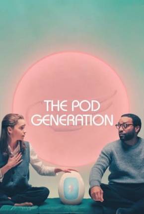 The Pod Generation Torrent