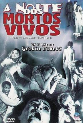 A Noite dos Mortos-Vivos / Night of the Living Dead (Tri Áudio) Torrent