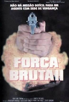 Força Bruta 2 / Excessive Force II: Force on Force Torrent