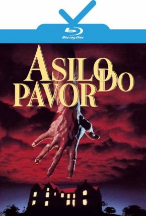 Asilo do Pavor / Mais Próximo do Terror / Terror Fatal Torrent