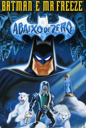 Batman e Mr. Freeze - Abaixo de Zero / Batman e Mr. Freeze: SubZero Torrent