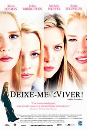 Deixe-me Viver / White Oleander Torrent