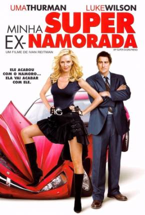 Minha Super Ex-Namorada (Dual) Torrent