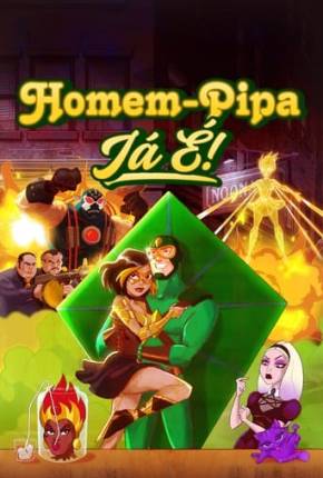 Homem-Pipa - Já É! - 1ª Temporada Torrent